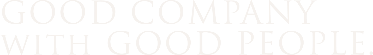 GOOD COMPANY with GOOD PEOPLE.